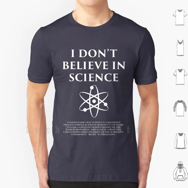 I Don't " Believe " In Science T Shirt Big Size Cotton Science March On Washington Pro Science Climate Change Knowledge - T-shirts AliExpress