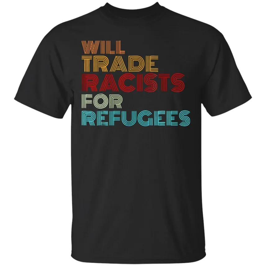 Will Trade Racists For Refugees черная футболка с коротким рукавом Размер S-5XL Футболка