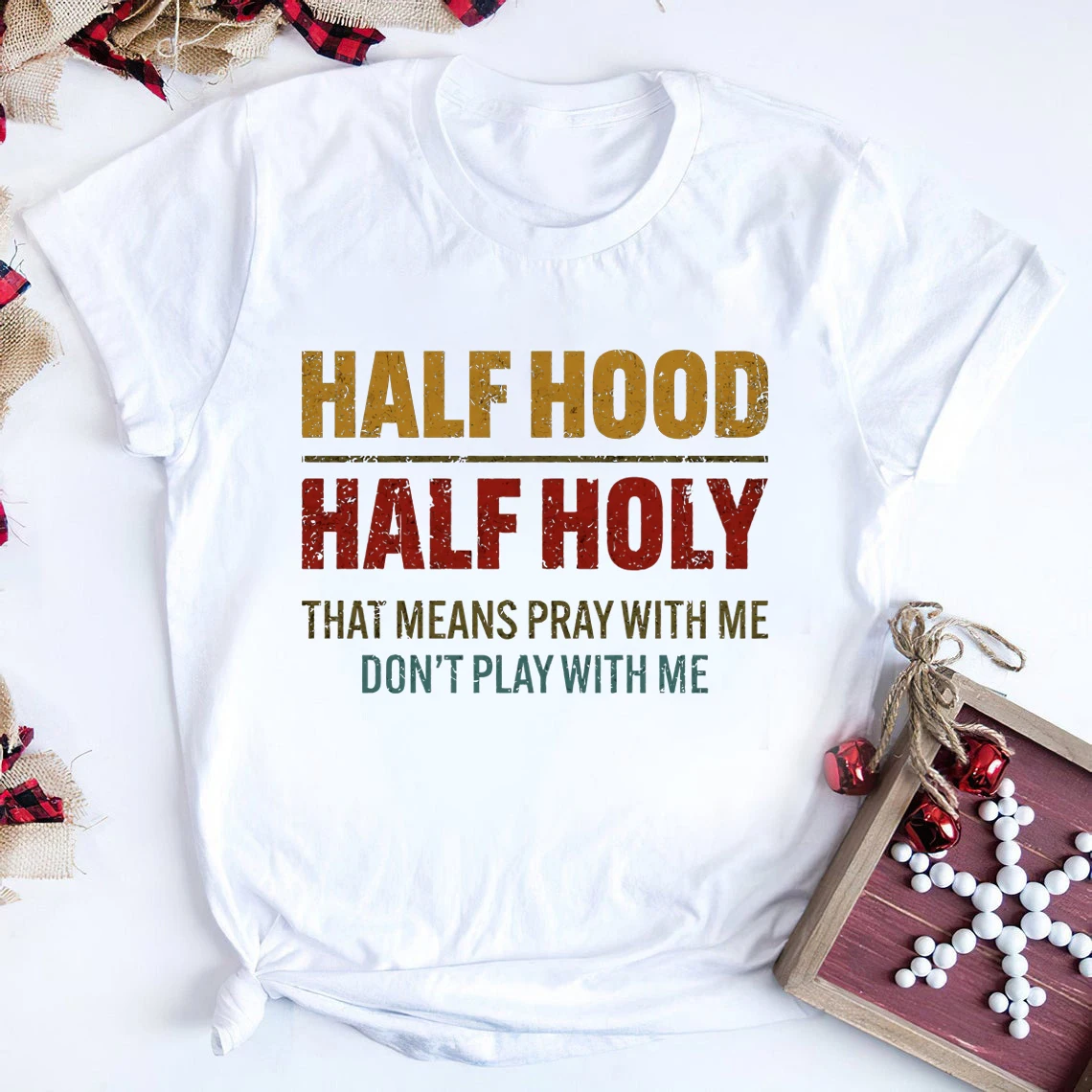 

Half Hood Half Holy Holy Shirt That Means Pray with Me Sarcastic Shirts Vintage Graphic Tee Retro Quotes T-shirt Plus Size Tees