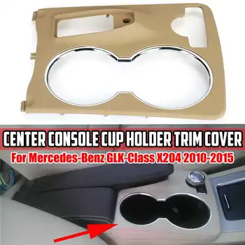

Car Center Console Cup Holder Trim Cover Genuine For Mercedes For Benz GLK-Class X204 2010-2015 2046802308 For Left Hand Driver