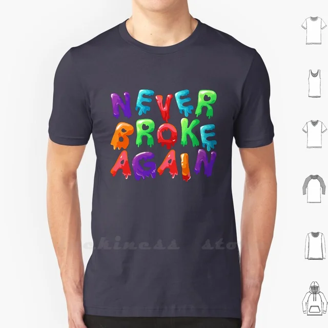 Never Broke Again Drip T Shirt Custom 