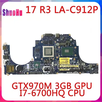 Best KEFU LA-C912P Motherboard For Dell Alienware 17 R3 Mianboard I7-6700hq CPU GTX970M-3GB CN-0DVV6W 0DVV6W DDR3 HM87 2 Slots Intel