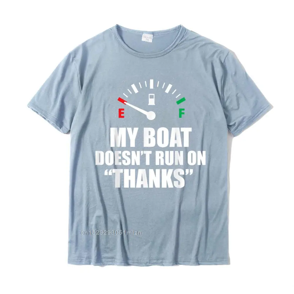 Normal T-shirts Normal Short Sleeve 2021 Round Collar Pure Cotton Tops & Tees comfortable Tops Tees for Men Lovers Day My Boat Doesnt Run On Thanks Funny Boating Sayings T-Shirt__4873 light