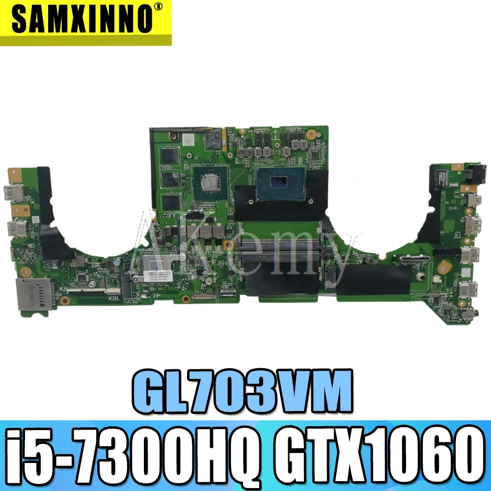 GL703VM DA0BKNMBAB0 w/ i5-7300HQ CPU GTX1060 N17E-G1-A1 GPU для For Asus GL703V системная материнская плата