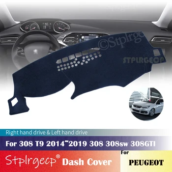 

for Peugeot 308 T9 2014~2019 308 308sw 308GTI Anti-Slip Mat Dashboard Cover Pad Sunshade Dashmat Car Accessories 2018 2017 2016