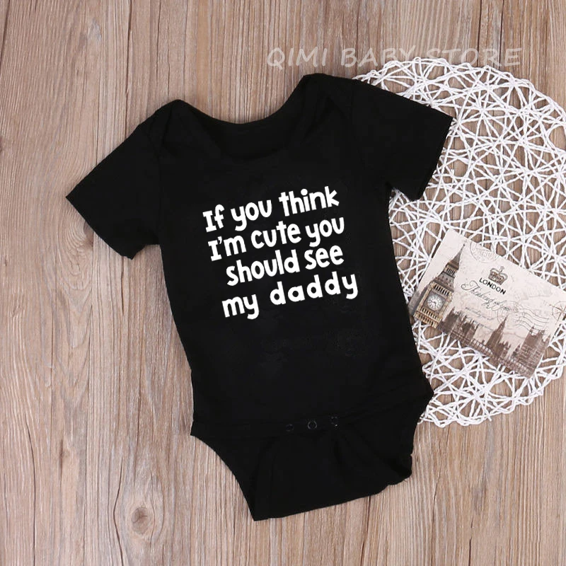 If You Think I Am Cute You Should See My Mommy/Daddy Cotton Short Sleeve Baby Bodysuits Cute Twins Newborn Boys Girls Clothes - Цвет: See My Daddy-Black