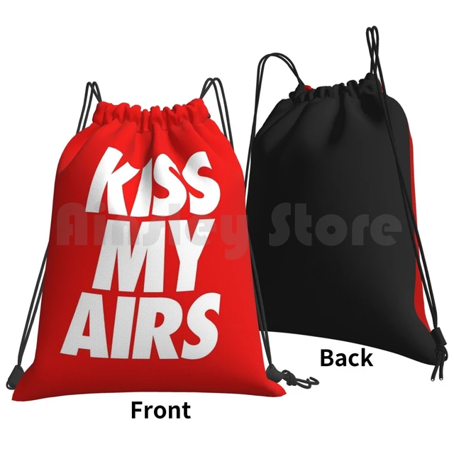 Kiss My Airs Backpack Drawstring Bag Riding Climbing Gym Bag Hypebeast  Fashion Streetwear Highsnobiety Hi Fashion Home Ss20 - Backpacks -  AliExpress