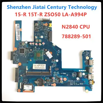 

Free Shipping ZS050 LA-A994P for 15-R 15T-R 15-s laptop motherboard 788289-501 788289-001 with SR1YJ N2840 CPU 100% fully tested