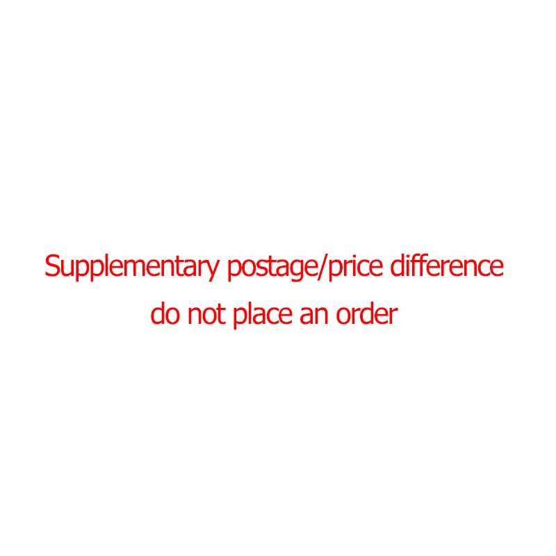 

This link for supplementary postage/price difference,Please do not place an order casually