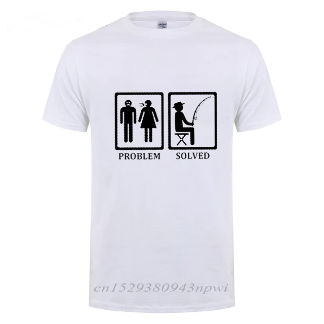 Funny Birthday Gifts Problem Solved T-shirt For Men Fishinger Fisherman  Comedy Father Dad Cotton T