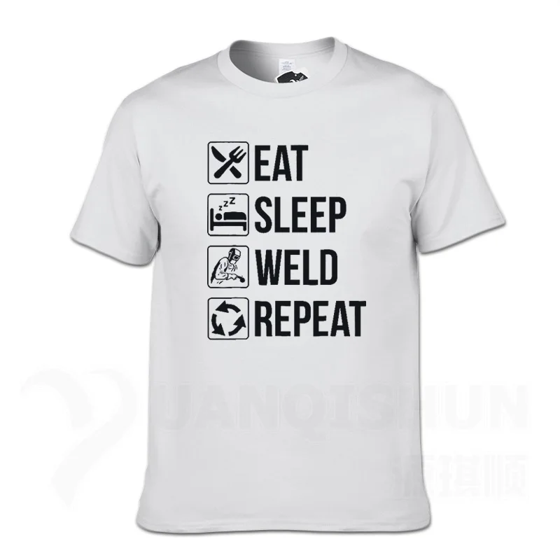 White 1 Забавная футболка для сварщика Eat Sleep Weld Repeat, Модная хлопковая Футболка 16 цветов, уличная футболка, топы с короткими рукавами - Цвет: White 1