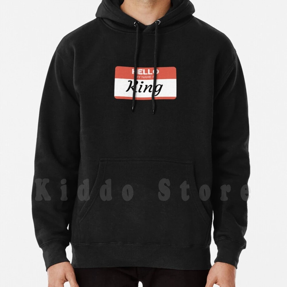 Hello My Name Is King-stick On Funny Name Tag Gift For Someone Named King  Hoodies Long Sleeve Hello My Name Is King - Hoodies & Sweatshirts -  AliExpress