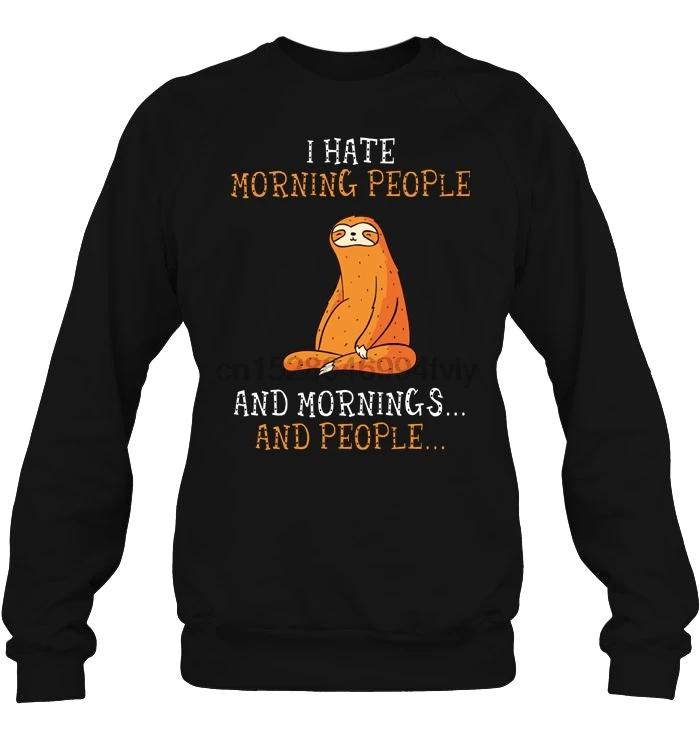 Мужская толстовка с капюшоном I Hate Morning People And Mornings And People Ленивец версия женская уличная одежда