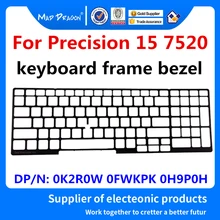 Клавиатура ноутбука Великобритании Клавиатура рамка для Dell Precision 7520 точность M7520 0K2R0W K2R0W 0FWKPK 0H9P0H H9P0H