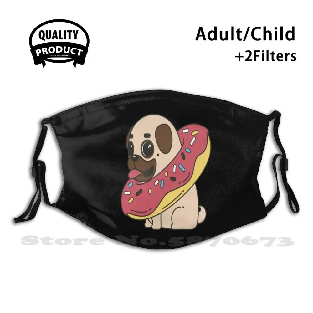 

Donuts Pug - Pugs Lover - Cool Pug Shirt Reusable Mouth Mask Filter Cool Funny Masks Dog Dogs Animal Pugs Cute Funny Humor