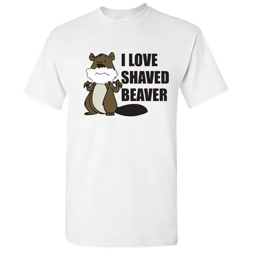 I Love Shaved Beaver саркастичный смешной юмором обидный мужской подарок новинка