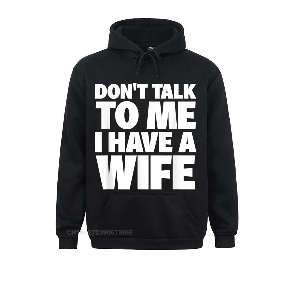 

Camisa Hoodies Thanksgiving Day Brand New Clothes Men Sweatshirts Dont Talk To Me I Have A Wife Funny Couple Oversized Hoodie