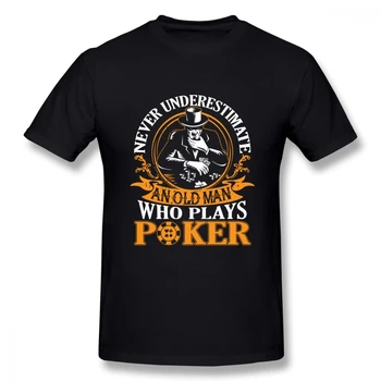 

100% Cotton Tees Never Underestimate An Old Man Who Plays Poker Tee Shirt Men Big Size T-Shirt Guys Punk Designer Streetwear