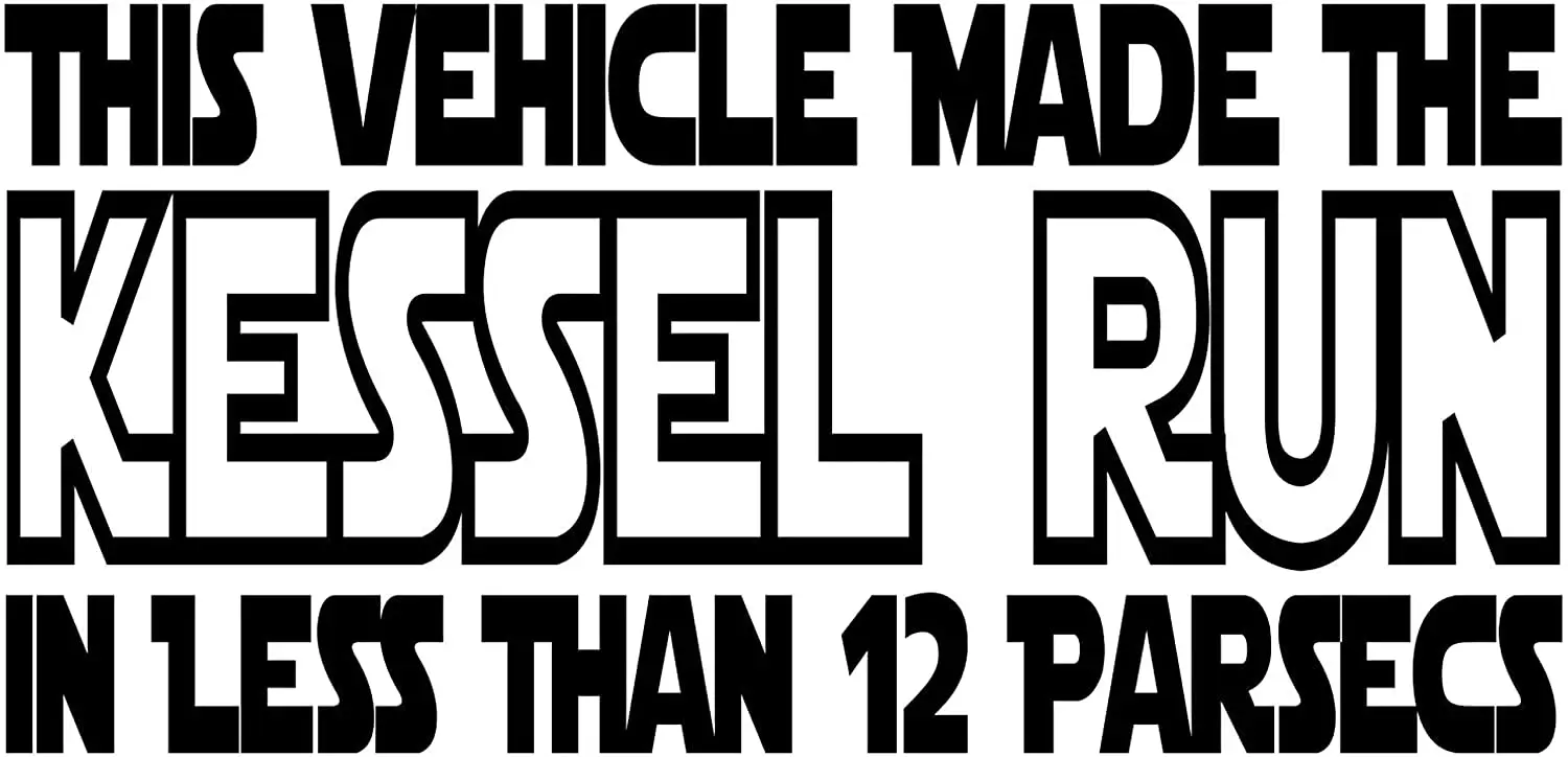MADE IN USA This Vehicle Made The Kessel Run in Less Than 12 Parsecs Funny Car Truck Motorcycle Windows Bumper Wall Decor Vinyl Decal MADE IN USA This Vehicle Made The Kessel Run in Less Than 12 Parsecs Funny Car Truck Motorcycle Windows Bumper Wall Decor Vinyl Decal