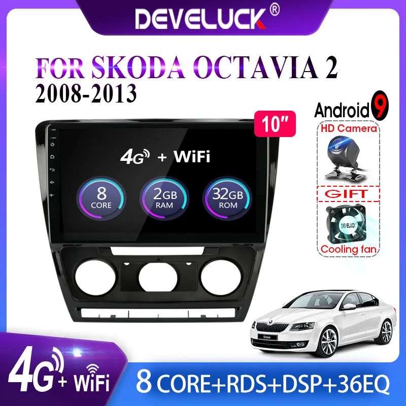 

For Skoda Octavia 2 2008-2013 Android 9.0 Car Radio 2din 4G net wifi 8 core RDS DSP+48EQ GPS Navigation Multimedia video Player