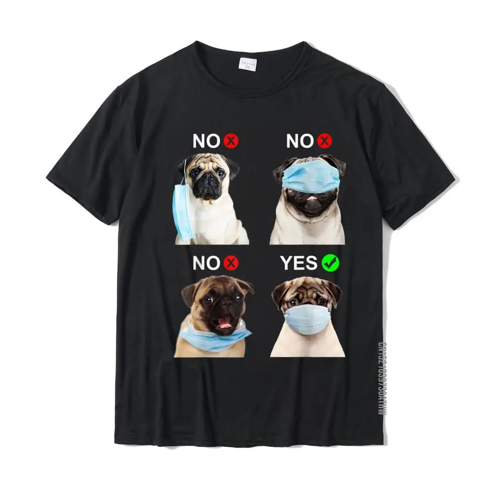 

Pug Dog Wear Face Mask Right Funny Dog Lover For Men Women T-Shirt Classic Men T Shirts Gift Tops T Shirt Cotton Simple Style