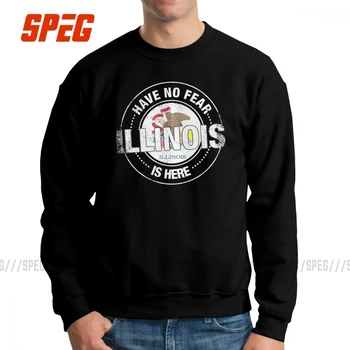 

Have No Fear Illinois Is Here Sweatshirt Illinois Man Novelty Cotton Crewneck Pullovers Printed Hoodies Clothing