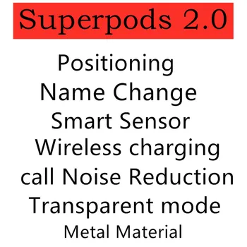 

Superpods 2.0 with Positioning Name Change Smart Sensor Wireless charging call Noise Reduction Transparent mode free delivery