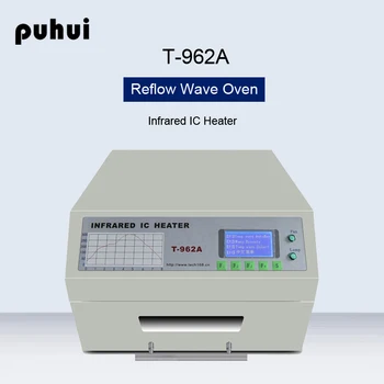 

PUHUI T-962A Reflow Wave Oven DGC Infrared IC Heater Digital Display 300*320mm Area For BGA SMD SMT Rework Soldering Station
