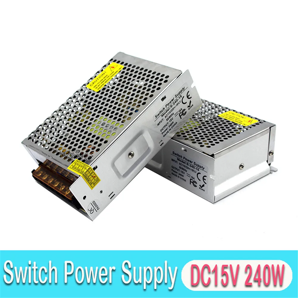 Импульсный источник питания постоянного тока 15 в 240 Вт 110 В 220 В ac-DC SMPS адаптер питания источник драйвер трансформатор для светодиодного освещения лампы CCTV CNC