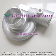Турбо компрессор корпус TD05-16G TD05 16G 49178-06310 для Mitsubishi EVO 3 III для Subaru impecza WRX 1997-58 T 2.0L 210HP