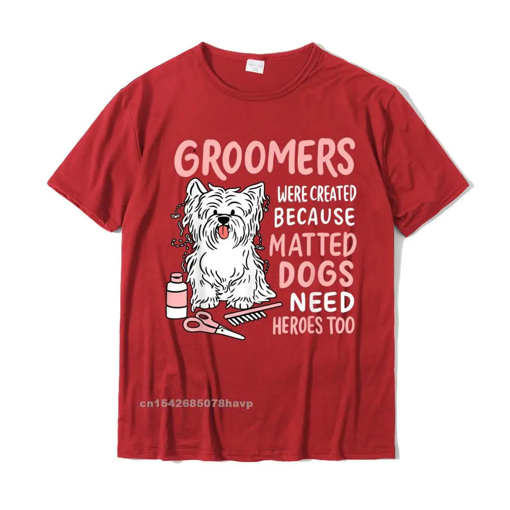  Men T Shirt Customized Design T Shirt 100% Cotton O Neck Short Sleeve Printed On Tee-Shirt Labor Day Free Shipping Matted Dogs Need Heroes Too Funny Dog Groomer T-Shirt__1388. red
