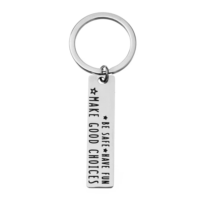 Be Safe Have Fun Make Good Choices New Driver Keychain