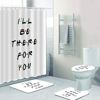 

Custom I'll Be There for You Waterproof Shower Curtain 4 PCS Bathroom Set Carpet Cover Toilet Cover Bath Mat for Home Decor Gift