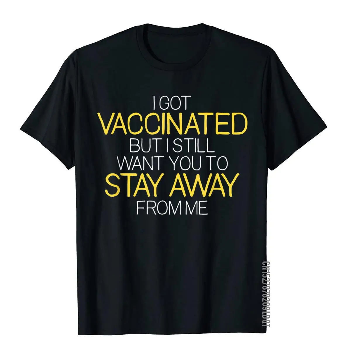 I Got Vaccinated But I Still Want You To Stay Away From Me T-Shirt__B9415black