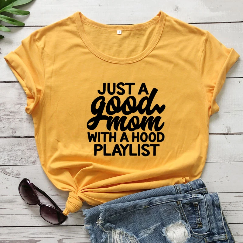 

Just A Good Mom With A Hood Playlist T-Shirt Women's Motherhood Grunge Tee Top Funny Graphic Mother's Day Gift Tshirt Camiseta