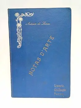 

Notas d'Arte. (Ao Instituto de Estudos e Conferencias, á Sociedade de Ballas Artes pelo que podem facer em bem da Arte)