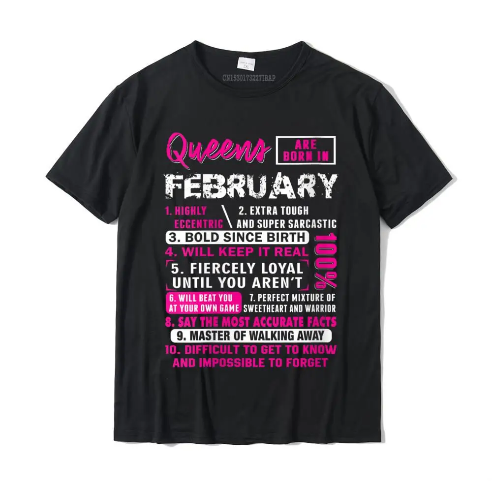 

Womens Queens Are Born In February T-Shirt 10 Facts Funny Birthday T-Shirt Cotton Fitness Tight Tops Shirt Dominant Mens T Shirt
