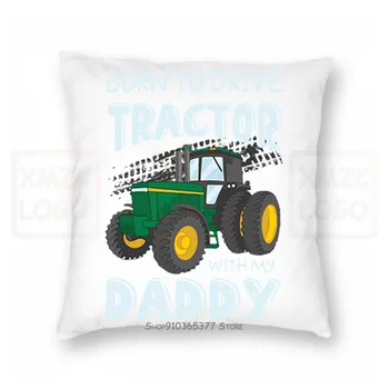 

Born To Drive Tractor With My Daddy Father Day Pillow case Women Men