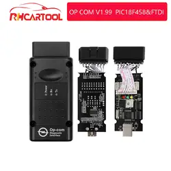 OBD2 OP COM V1.99 прошивка PIC18F458 и FTDI чип для Opel NEW NEC Реле OP-COM сканер OP COM 1,99 лучше, чем V1.70 V1.78