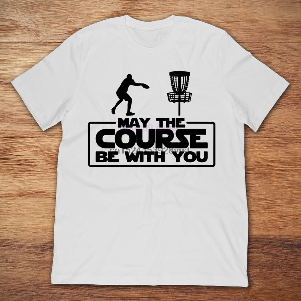2019 Brand May The Course Be With You Disc Golf men t-shirt 2019 Brand May The Course Be With You Disc Golf men t-shirt