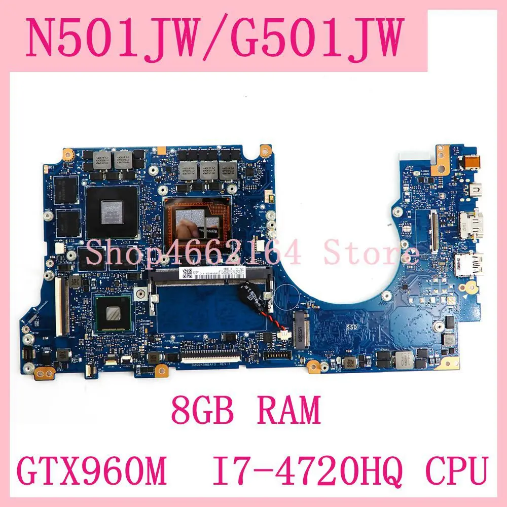 

N501JW motherboard GTX960M I7-4720HQ CPU 8GB RAM For ASUS G501J G501JW N501JW UX501J UX50JW FX60J Laptop mainboard 100% Test OK