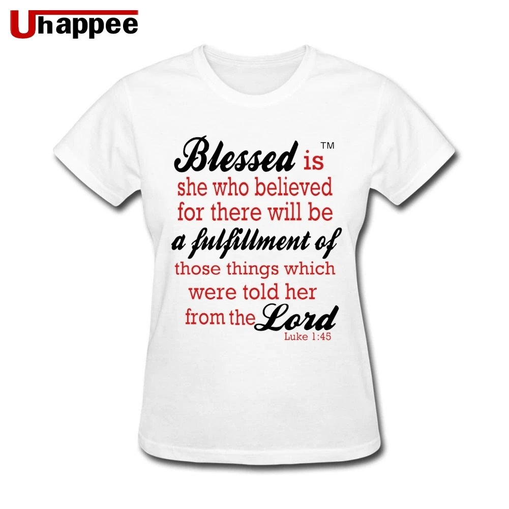 

Blessed is she who believed Luke 145 Christian Jesus Bible Tee Women Summer Short Sleeve O-Neck T Shirts