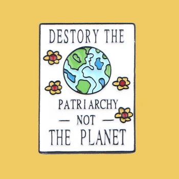 

O396 Wholesale 10pcs/lot DESTORY The Patriarchy Not The Planet,Feminism Metal Enamel Pin Brooches Badge Collar Jewelry