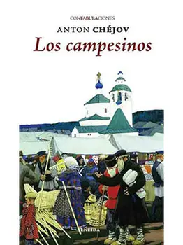 

LOS CAMPESINOS - ANTON CHEJOV- RELATOS