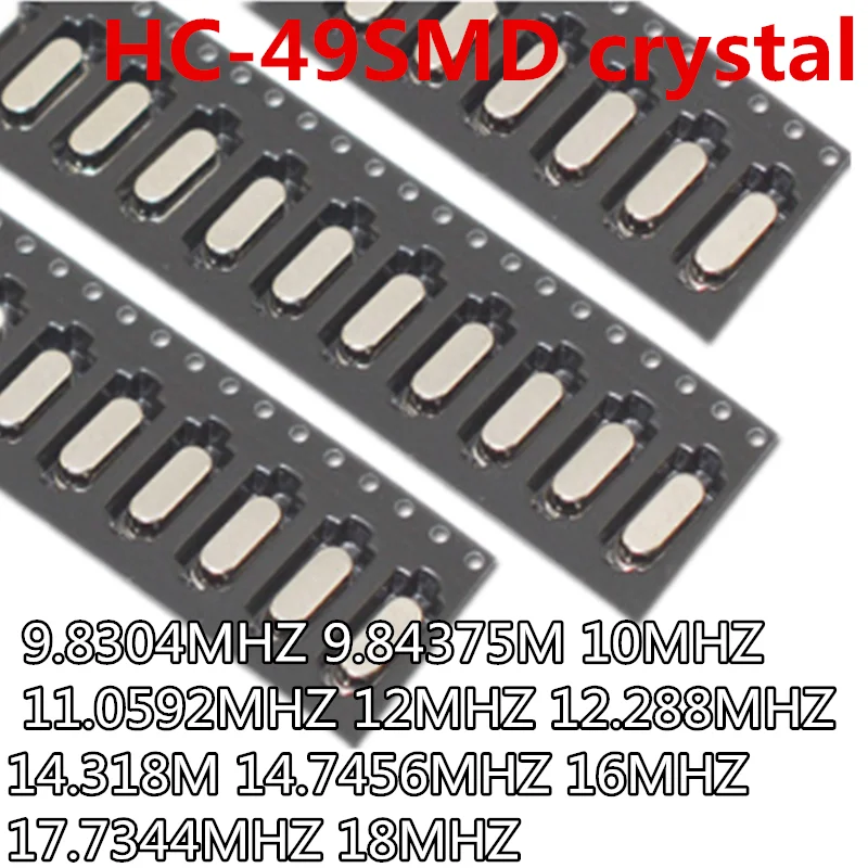

10pcs HC-49SMD crystal HC-49S 9.8304MHZ 9.84375M 10MHZ 11.0592MHZ 12MHZ 12.288MHZ 14.318M 14.7456MHZ 16MHZ 17.7344MHZ 18MHZ