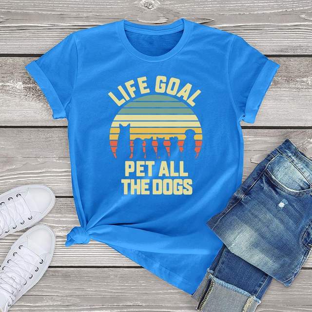 LIFE GOAL PET ALL THE DOGS THEMED T-SHIRT
