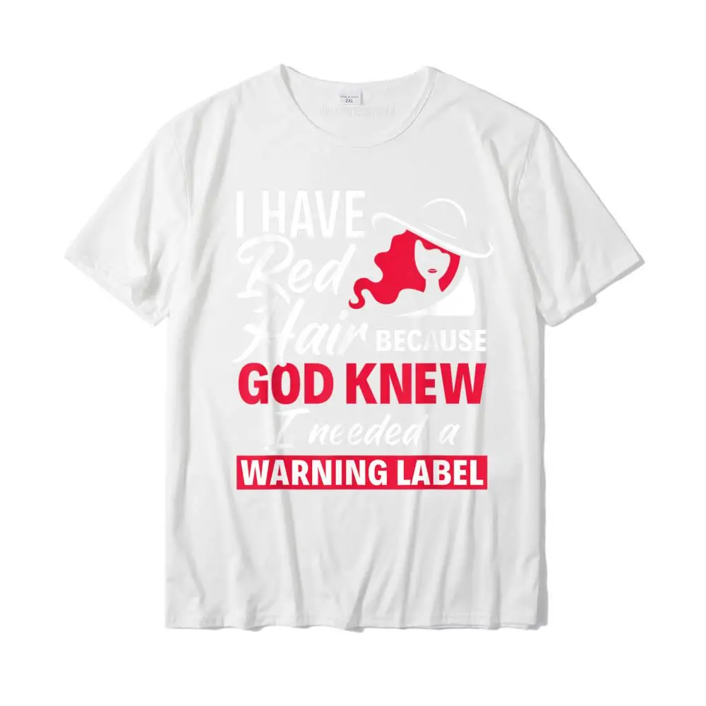 Summer Men New Design Geek Tops Shirt O Neck Fall Cotton Fabric T-Shirt Casual Short Sleeve Tees Drop Shipping Funny Redhead Gift - I Have Red Hair Because God Knew T-Shirt__MZ16606 white