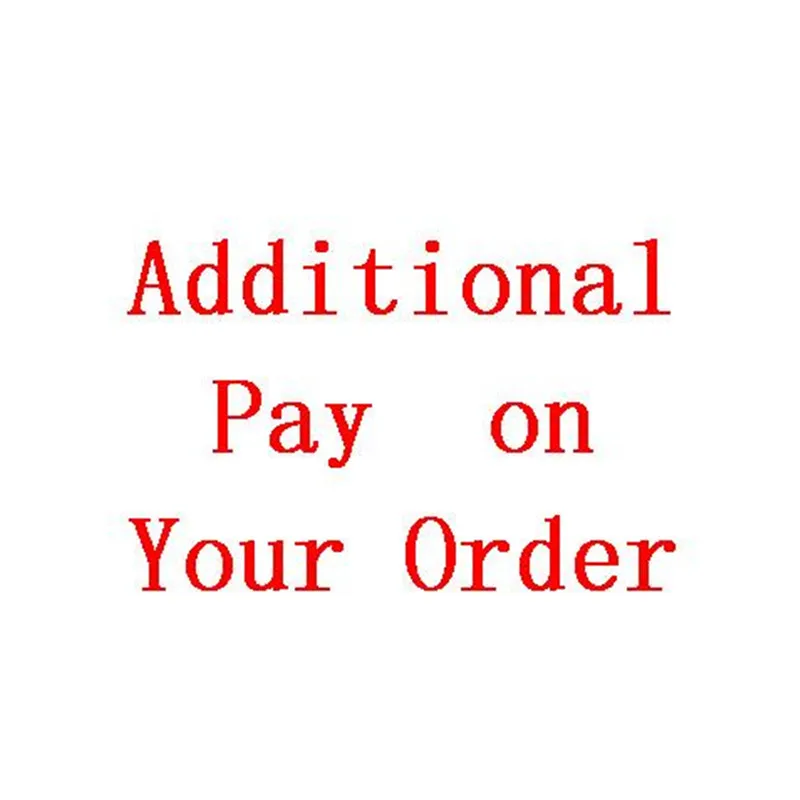 

Additional Pay on Your Order or Extra Fee