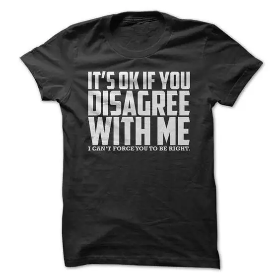 

It's Okay To Disagree With Me Letter T-shirts Black Color Tee for Tops Clothes Summer