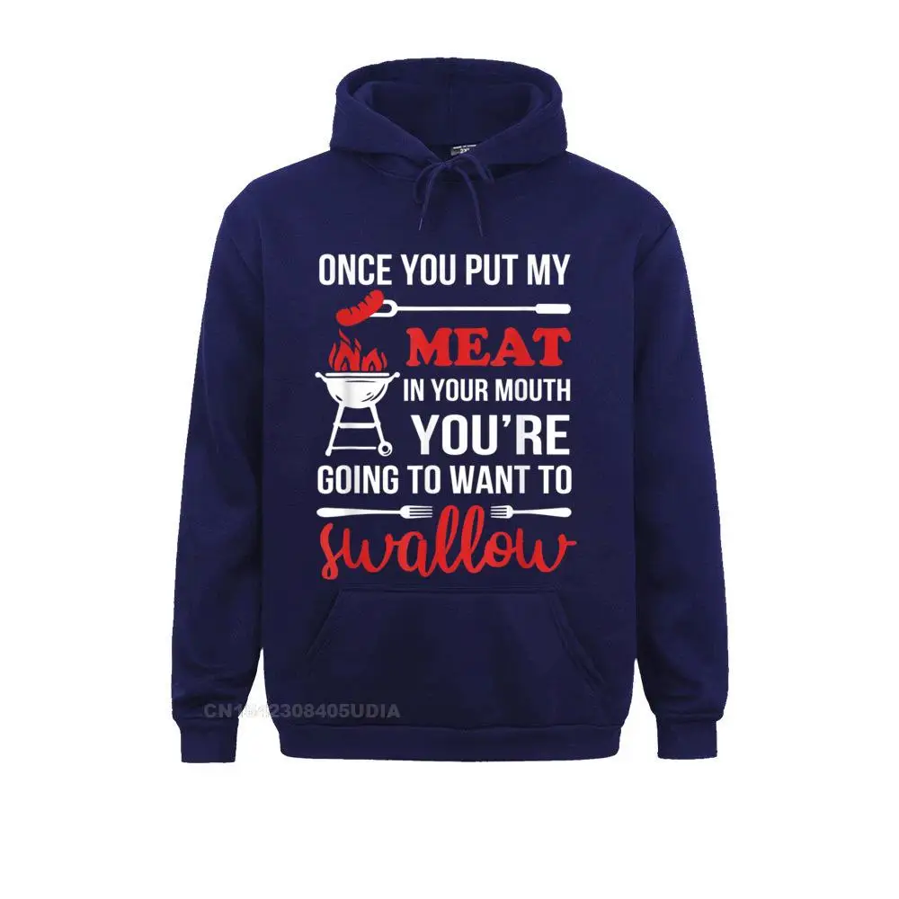 Once You Put My Meat In Your Mouth Chef Funny T Shirt__B5531 Long Sleeve Hoodies  Women Sweatshirts Design Sportswears Cheap Once You Put My Meat In Your Mouth Chef Funny T Shirt__B5531navy